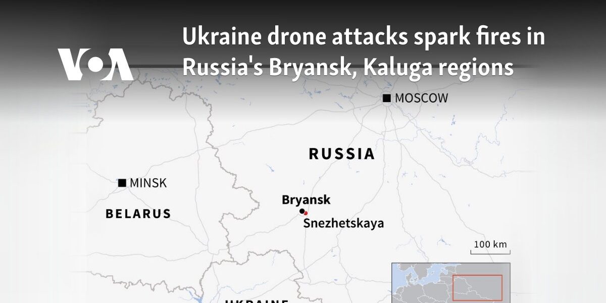 Ukraine drone attacks spark fires in Russia's Bryansk, Kaluga regions