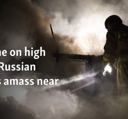 Ukraine on high alert as Russian troops mass near Kursk