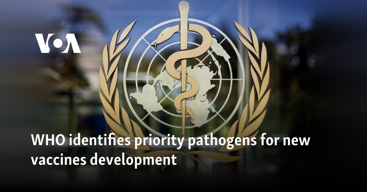 WHO identifies priority pathogens for new vaccines development