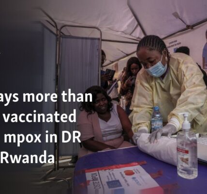 WHO says more than 50,000 vaccinated against mpox in DR Congo, Rwanda