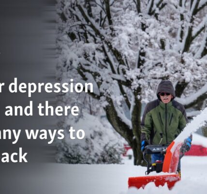 Winter depression is real, and there are many ways to fight back