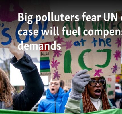 Big polluters fear UN court case will fuel compensation demands