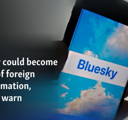 Bluesky could become target of foreign disinformation, experts warn