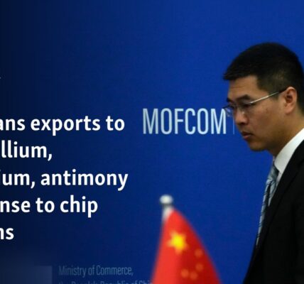 China bans exports to US of gallium, germanium, antimony in response to chip sanctions