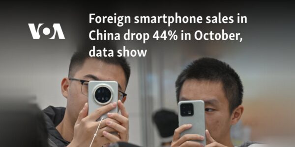 Foreign smartphone sales in China drop 44% in October, data show