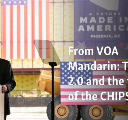 From VOA Mandarin: Trump 2.0 and the future of the CHIPS Act