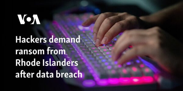 Hackers demand ransom from Rhode Islanders after data breach