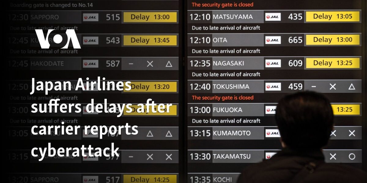 Japan Airlines suffers delays after carrier reports cyberattack