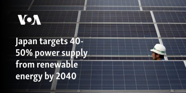 Japan targets 40-50% power supply from renewable energy by 2040