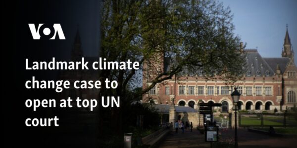 Landmark climate change case to open at top UN court