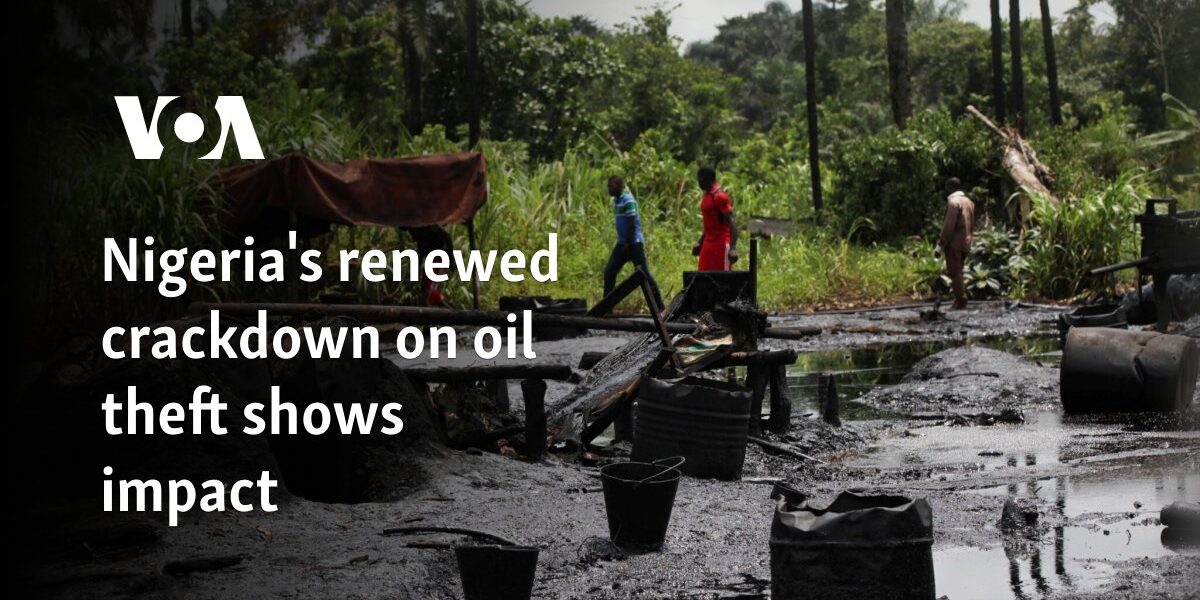 Nigeria's renewed crackdown on oil theft shows impact