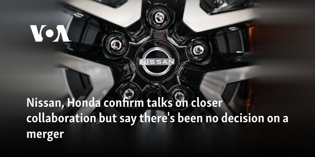 Nissan, Honda confirm talks on closer collaboration but say there's been no decision on a merger