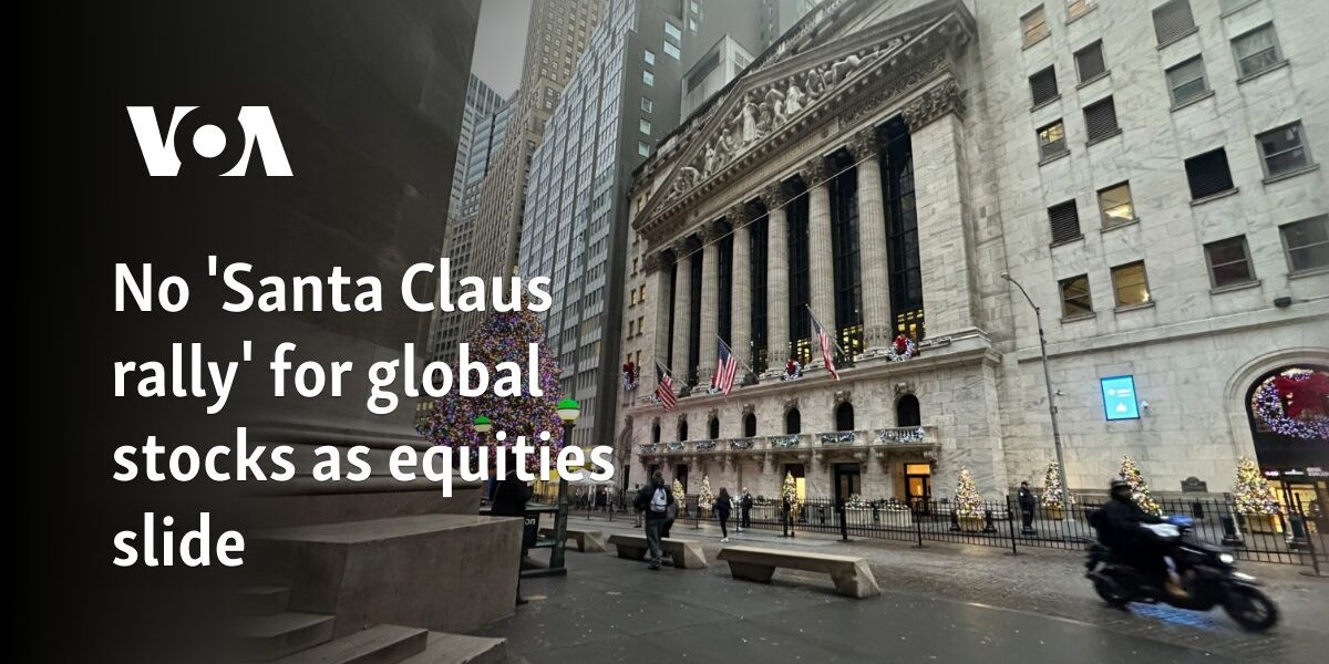 No 'Santa Claus rally' for global stocks as equities slide