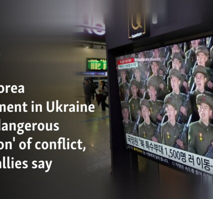 North Korea involvement in Ukraine marks 'dangerous expansion' of conflict, US and allies say