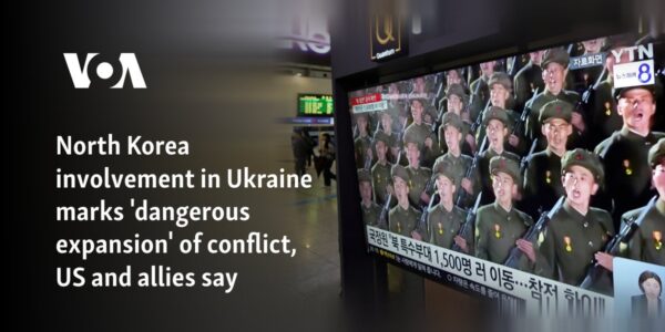 North Korea involvement in Ukraine marks 'dangerous expansion' of conflict, US and allies say