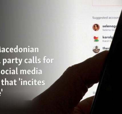 North Macedonian political party calls for ban on social media content that incites 'self-destructive behavior'