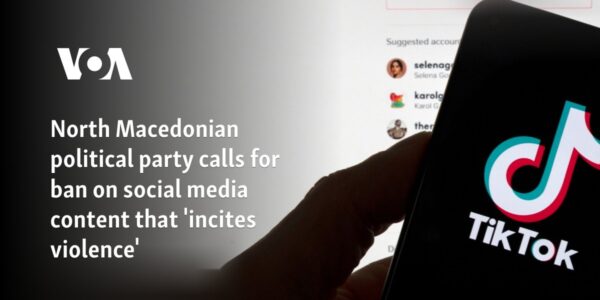 North Macedonian political party calls for ban on social media content that incites 'self-destructive behavior'