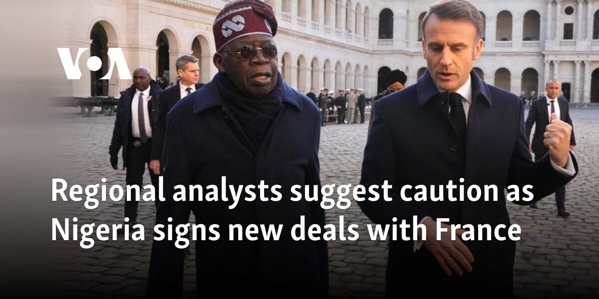 Regional analysts suggest caution as Nigeria signs new deals with France