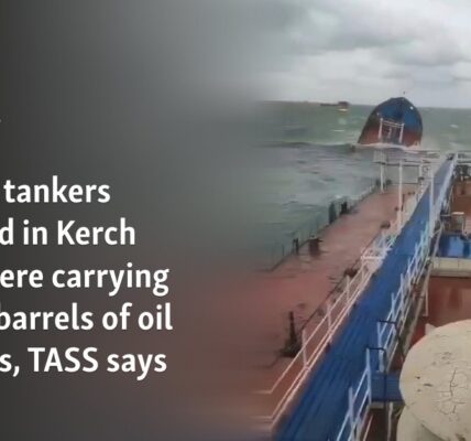 Russian tankers damaged in Kerch Strait were carrying 62,000 barrels of oil products, TASS says