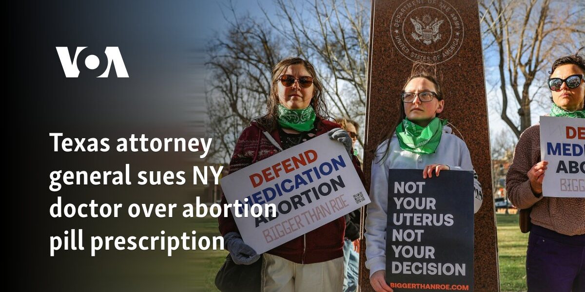 Texas attorney general sues NY doctor over abortion pill prescription