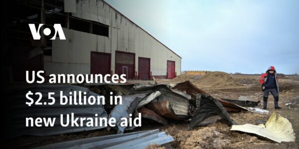 US announces $2.5 billion in new Ukraine aid