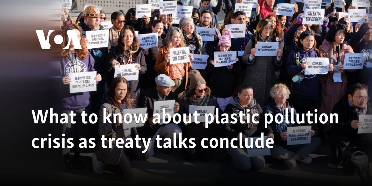 What to know about plastic pollution crisis as treaty talks conclude