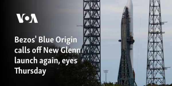 Bezos' Blue Origin calls off New Glenn launch again, eyes Thursday