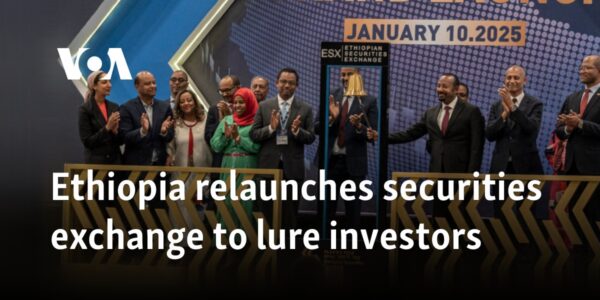 Ethiopia relaunches securities exchange to lure investors