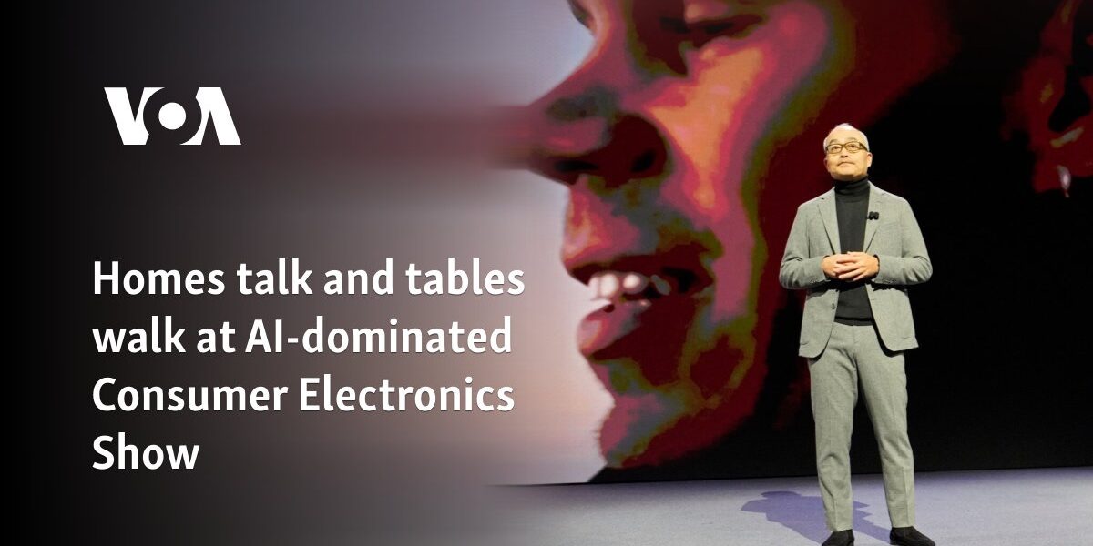 Homes talk and tables walk at AI-dominated Consumer Electronics Show