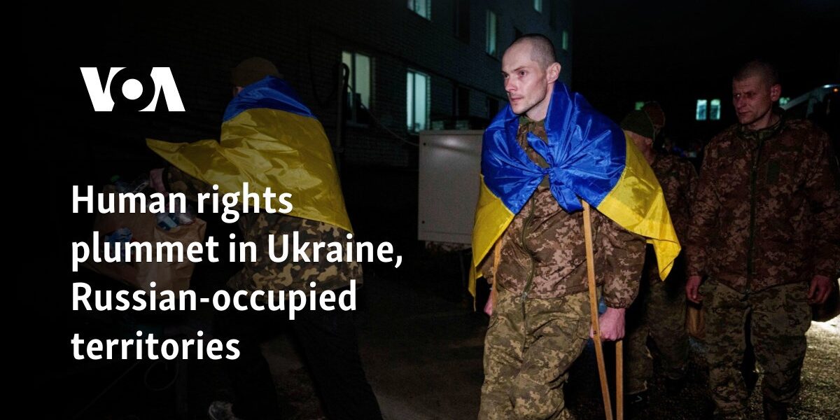 Human rights plummet in Ukraine, Russian-occupied territories