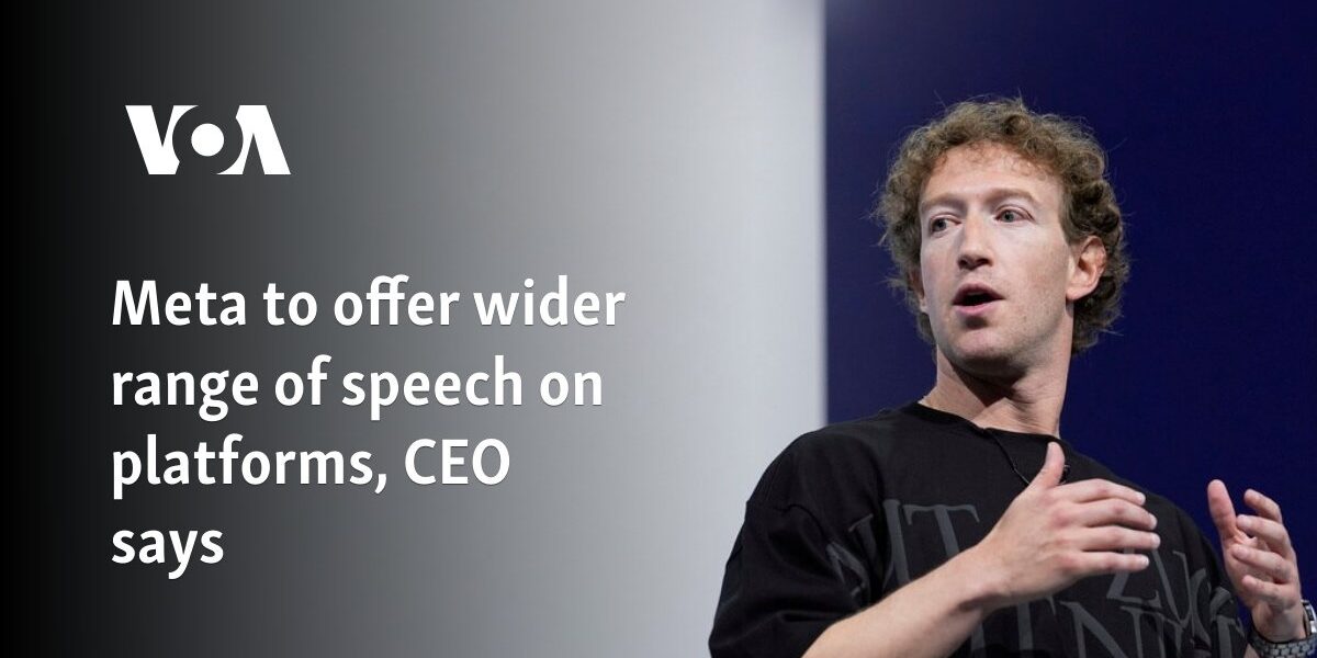 Meta to offer wider range of speech on platforms, CEO says