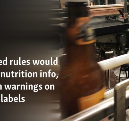 Proposed rules would require nutrition info, allergen warnings on US alcohol labels