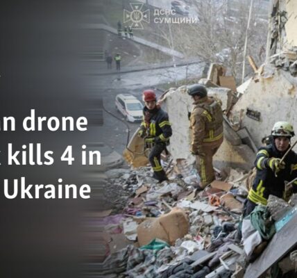 Russian drone attack kills 4 in Sumy, Ukraine says