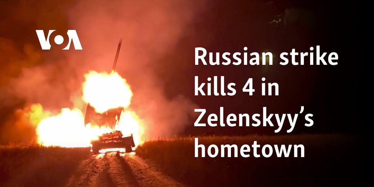 Russian strike kills 4 in Zelenskyy’s hometown