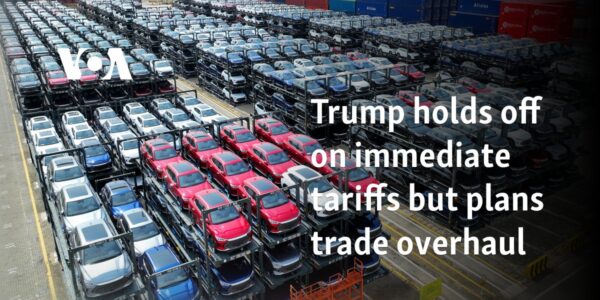 Trump holds off on immediate tariffs but plans trade overhaul