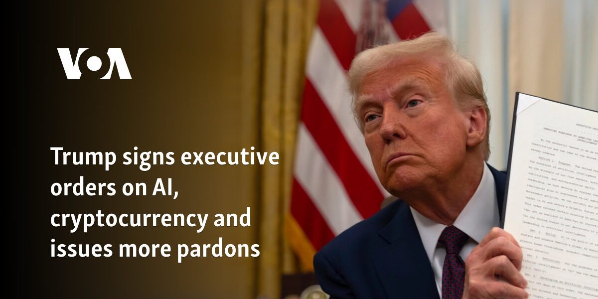 Trump signs executive orders on AI, cryptocurrency and issues more pardons