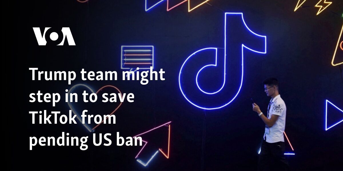 Trump team might step in to save TikTok from US ban after high court upholds law