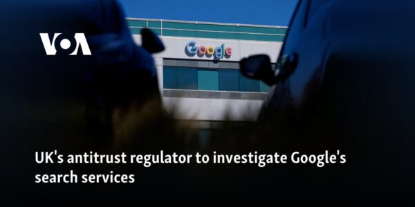 UK's antitrust regulator to investigate Google's search services