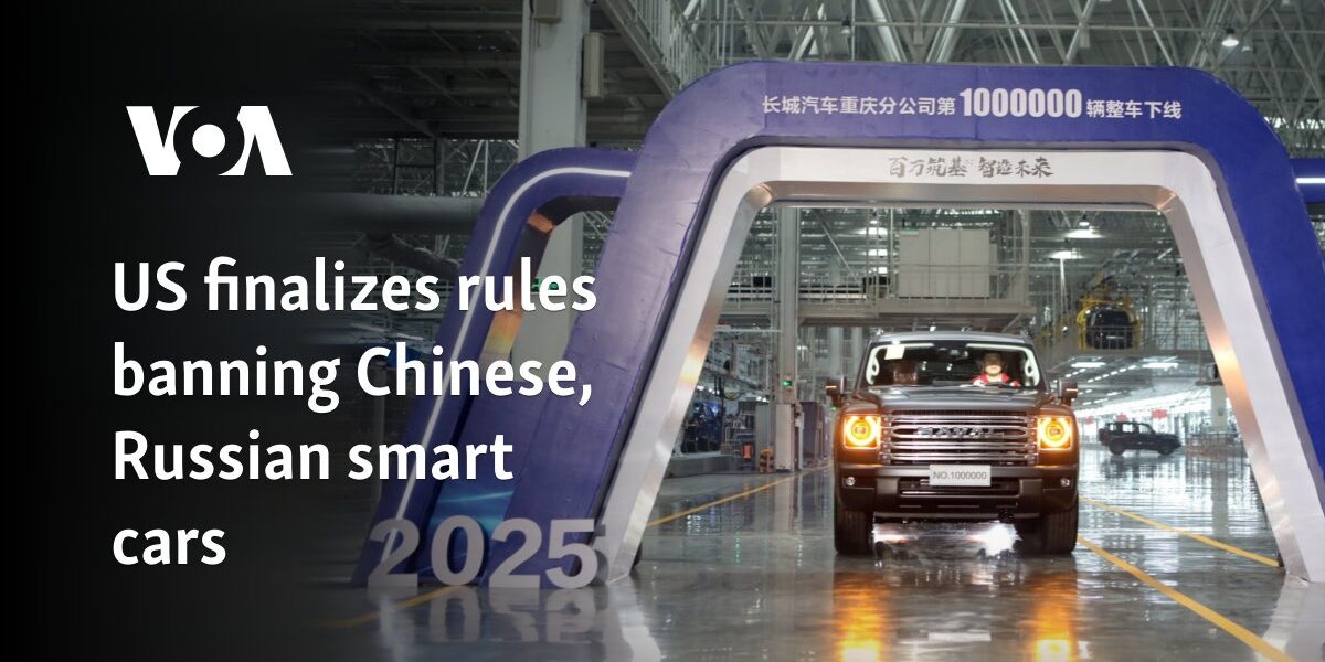 US finalizes rules banning Chinese, Russian smart cars