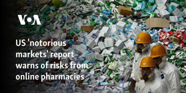 US 'notorious markets' report warns of risks from online pharmacies