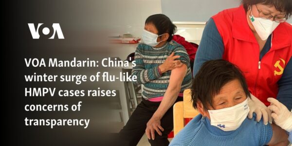 VOA Mandarin: China's winter surge of flu-like HMPV cases raises concerns of transparency