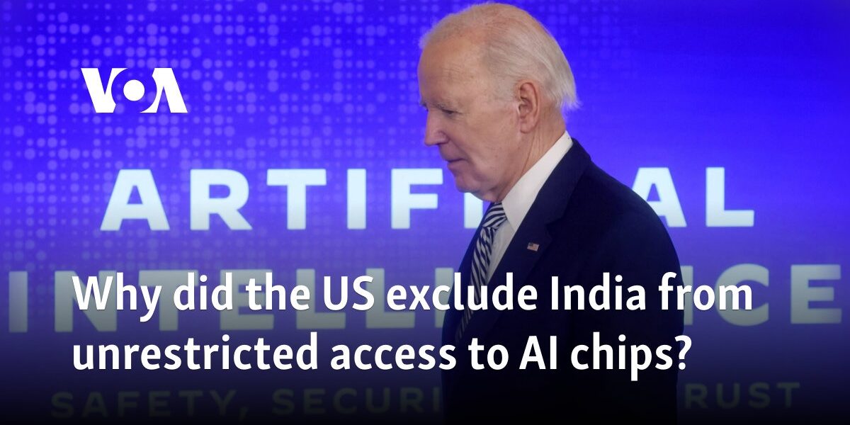 Why did US exclude India from unrestricted access to AI chips?