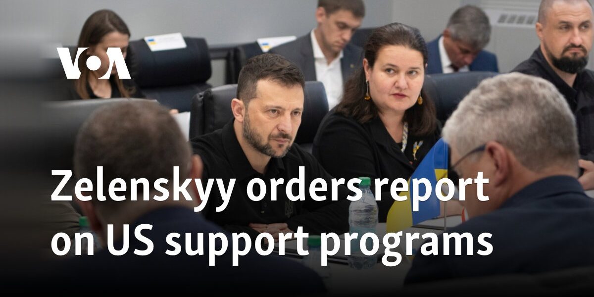 Zelenskyy orders report on US support programs