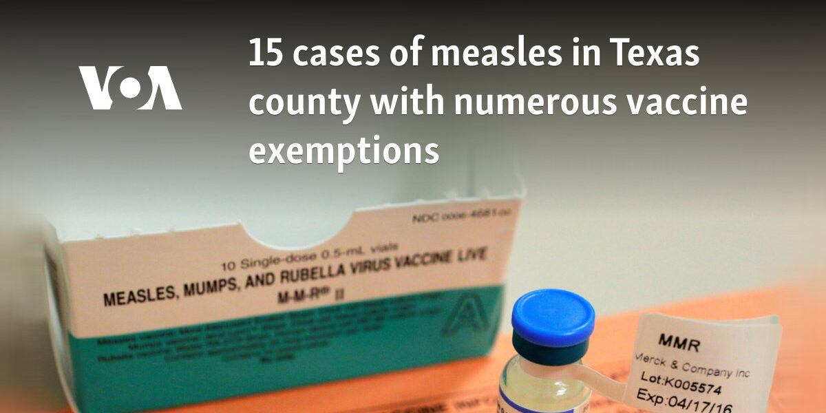 15 cases of measles in Texas county with numerous vaccine exemptions