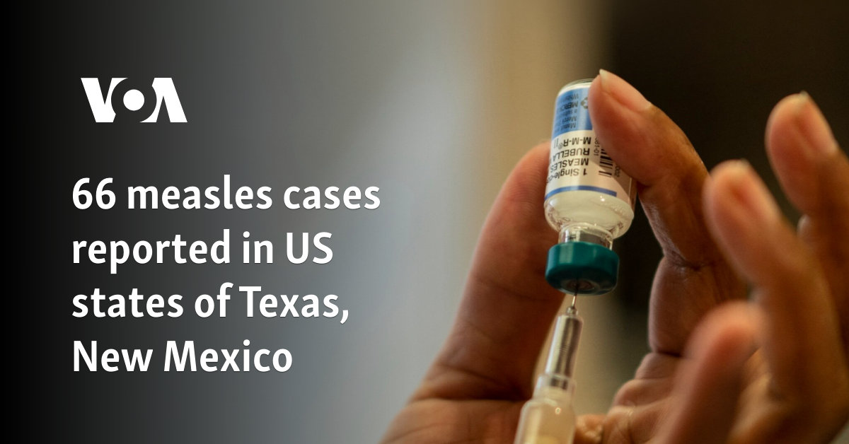 66 measles cases reported in US states of Texas, New Mexico