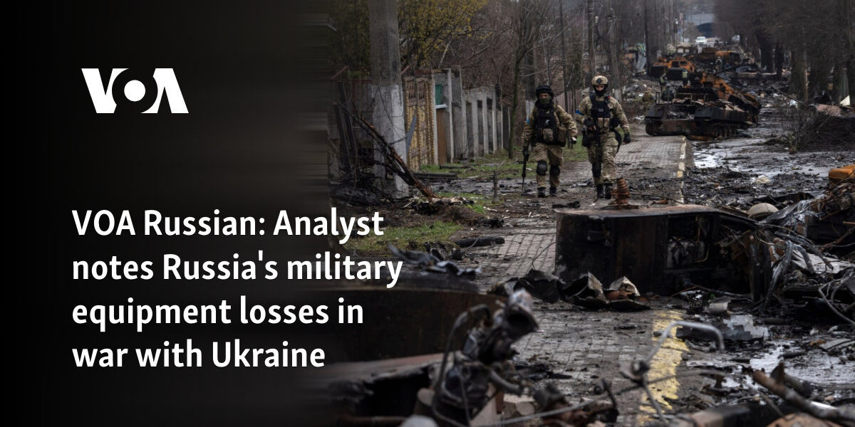 Analyst notes Russia’s military equipment losses in war with Ukraine