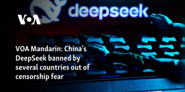 China’s DeepSeek banned by several countries out of censorship fear