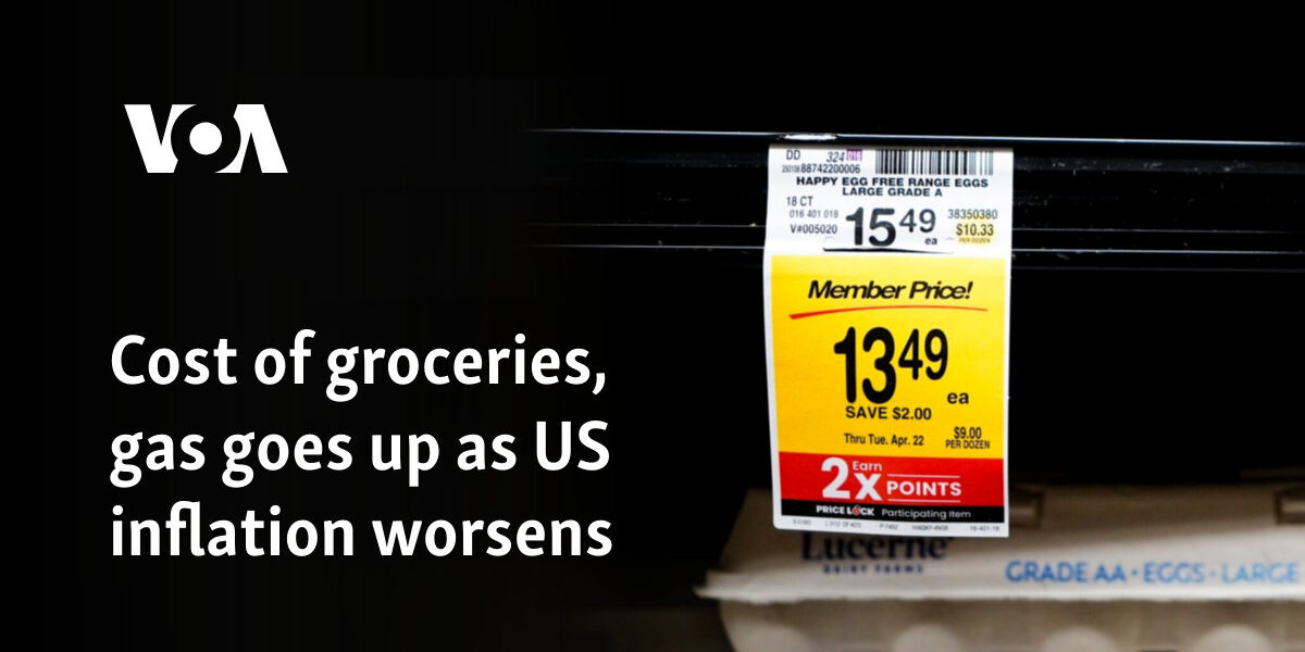 Cost of groceries, gas goes up as US inflation worsens