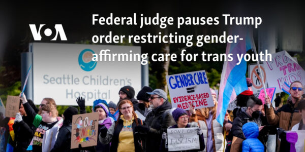 Federal judge pauses Trump order restricting gender-affirming care for trans youth