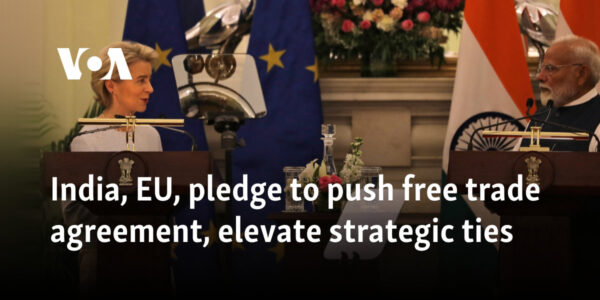 India, EU, pledge to push free trade agreement, elevate strategic ties